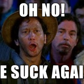 Wesuckagain